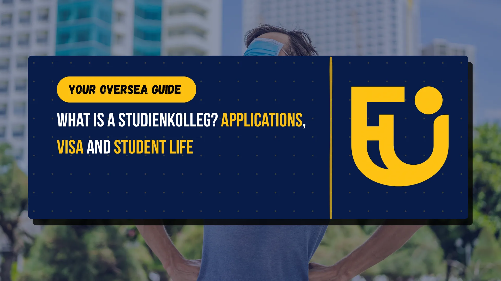 What Is a Studienkolleg? Applications, Visa and Student Life